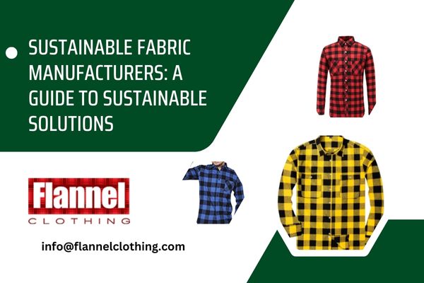 Sustainable Flannel Clothing Manufacturer